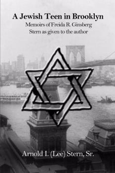 Paperback A Jewish Teen in Brooklyn: Memoirs of Freida R. Ginsberg Stern as Given to the Author Book