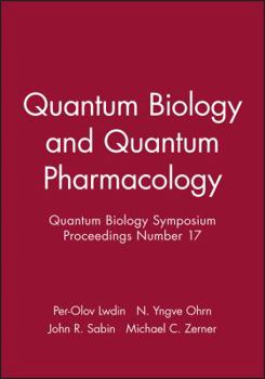 Paperback Quantum Biology and Quantum Pharmacology - Quantum Biology Symposium Proceedings No. 17 Book