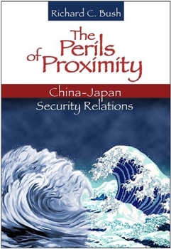 Paperback The Perils of Proximity: China-Japan Security Relations Book