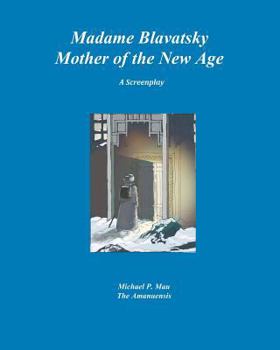 Paperback Madame Blavatsky--Mother of the New Age: A Screenplay Book