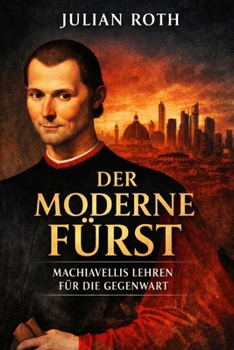 Paperback Machiavelli heute: Macht, Moral und Täuschung im 21. Jahrhundert [German] Book