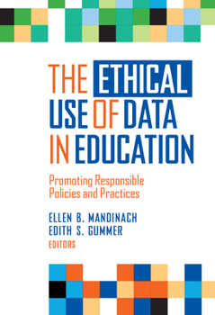 Paperback The Ethical Use of Data in Education: Promoting Responsible Policies and Practices Book