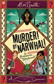 A Grimacres Whodunnit: Murder! by Narwhal!: Book 1 - Book #1 of the Grimacres Whodunnit