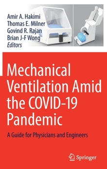 Hardcover Mechanical Ventilation Amid the Covid-19 Pandemic: A Guide for Physicians and Engineers Book