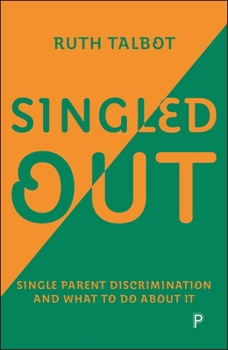 Paperback Singled Out: Single Parent Discrimination and What to Do about It Book