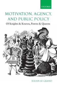 Paperback Motivation, Agency, and Public Policy: Of Knights and Knaves, Pawns and Queens Book