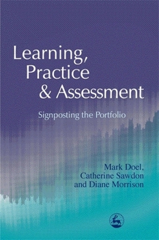 Paperback Learning, Practice and Assessment: Signposting the Portfolio Book