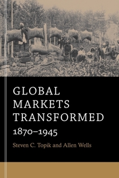 Paperback Global Markets Transformed: 1870-1945 Book