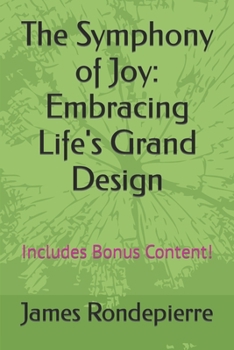 Paperback The Symphony of Joy: Embracing Life's Grand Design: Includes Bonus Content! Book