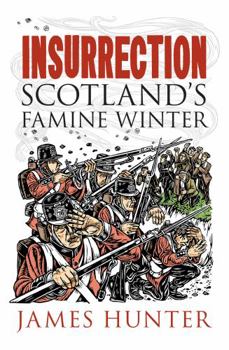 Hardcover Insurrection: Scotland's Famine Winter Book