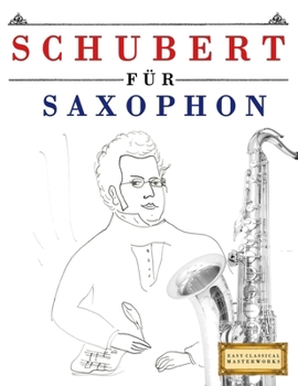 Paperback Schubert für Saxophon: 10 Leichte Stücke für Saxophon Anfänger Buch [German] Book