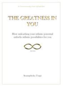 Paperback The Greatness in You: How unleashing your infinite potential, unlocks infinite possibilities for you Book