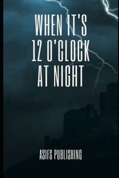 Paperback When It's 12 O'clock At Night: Amazing Horror Story Book