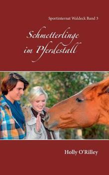 Paperback Schmetterlinge im Pferdestall: Sportinternat Waldeck Band 3 [German] Book
