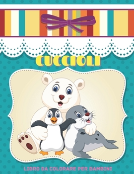 Paperback CUCCIOLI - Libro Da Colorare Per Bambini [Italian] Book