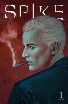 Spike: Alone Together Now - Book  of the Spike Comics (Buffy Vampire Slayer)