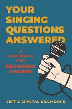 Paperback Your Singing Questions Answered: A Handbook for Beginning Singers Book