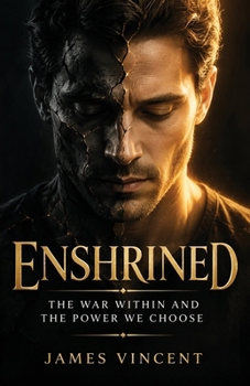 Enshrined: The War Within and the Power We Choose