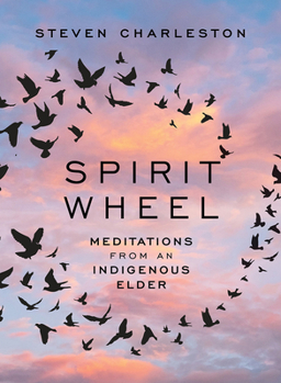 Hardcover Spirit Wheel: Meditations from an Indigenous Elder Book