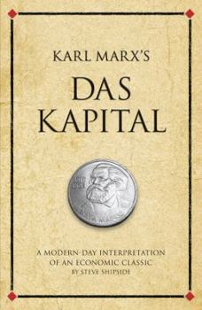 Paperback Karl Marx's Das Kapital: A Modern-Day Interpretation of an Economic Classic Book