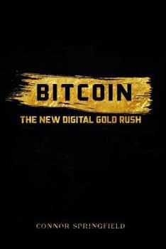 Paperback Bitcoin: The New Digital Gold Rush Book