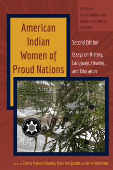 Paperback American Indian Women of Proud Nations: Essays on History, Language, Healing, and Education - Second Edition Book