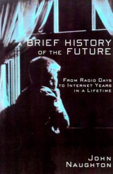 Hardcover Brief History of the Future: The Origins of the Internet Book