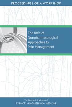 Paperback The Role of Nonpharmacological Approaches to Pain Management: Proceedings of a Workshop Book