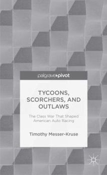 Hardcover Tycoons, Scorchers, and Outlaws: The Class War That Shaped American Auto Racing Book