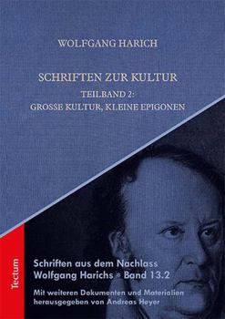 Hardcover Schriften Zur Kultur: Teilband 2: Grosse Kultur, Kleine Epigonen [German] Book