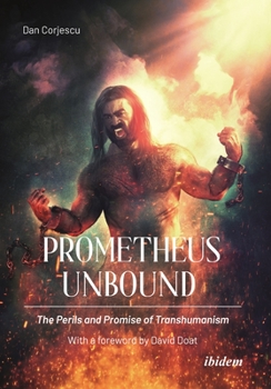 Paperback Prometheus Unbound: The Perils and Promises of Transhumanism Book