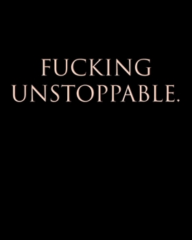 Paperback Fucking Unstoppable.: Undated Productivity Planner, Organizer & Journal - Annual, Monthly & Weekly Project Goals & Task Manager - Yearly Goa Book