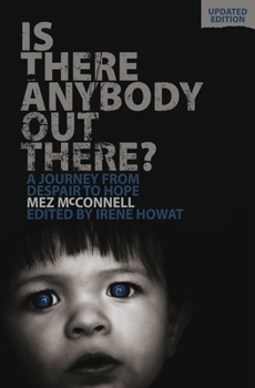 Paperback Is There Anybody Out There? - Second Edition: A Journey from Despair to Hope Book