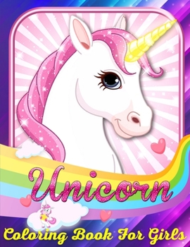 Unicorn Coloring Book for Girls: Fun and Educational Coloring Book With Unicorns. Pretend and Play Unicorn Coloring Books for Girls. Unicorns Coloring ... Book, Ages 4-8, 8-12, Books for Girls 4-8, Un