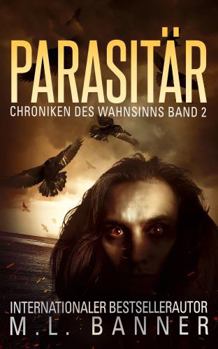 Paperback PARASITÄR: Ein Apokalyptischer Horrorthriller (Chroniken des Wahnsinns) (German Edition) [German] Book