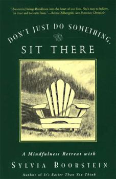 Paperback Don't Just Do Something, Sit There: A Mindfulness Retreat with Sylvia Boorstein Book