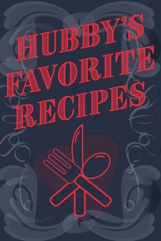 Hubby's Favorite Recipes - Add Your Own Recipe Book