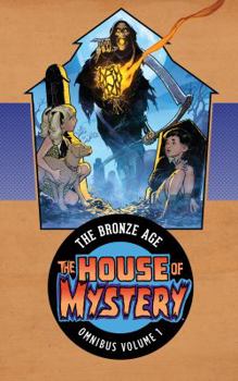 The House of Mystery: The Bronze Age Omnibus, Vol. 1 - Book #1 of the House of Mystery: The Bronze Age Omnibus