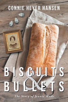 Paperback Biscuits and Bullets: The Story of Jennie Wade Book