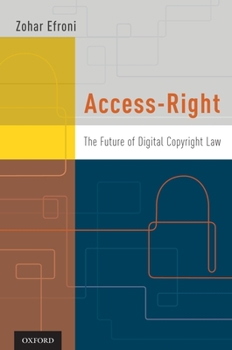 Hardcover Access-Right: The Future of Digital Copyright Law Book
