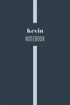 Paperback Kevin's Notebook: Personalized Name Journal Writing Notebook For Men and Boys, Perfect gift idea for Husband, Father, Boyfriend........, Book