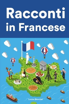 Paperback Racconti in Francese: Racconti in Francese per principianti e intermedi [Italian] Book