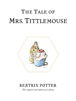 The Tale of Mrs. Tittlemouse - Book #16 of the World of Beatrix Potter: Peter Rabbit