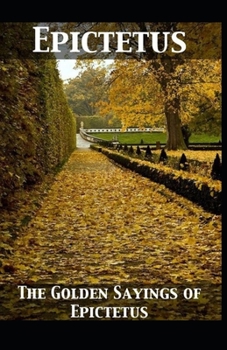 Paperback The Golden Sayings of Epictetus illustrated Book