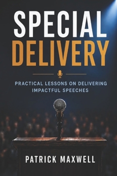Paperback Special Delivery: Practical Lessons on Delivering Impactful Speeches Book