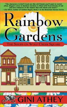 Rainbow Gardens - Book #3 of the Shops on Wolf Creek Square