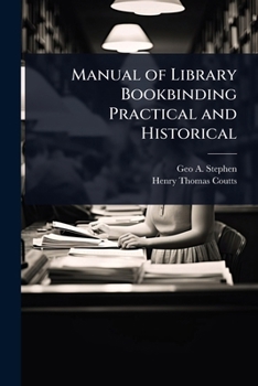 Paperback Manual of Library Bookbinding Practical and Historical Book