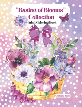 Paperback "Baskets of Blooms" Collection: Adult Coloring Book