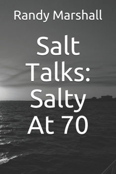 Paperback Salt Talks: Salty At 70 Book