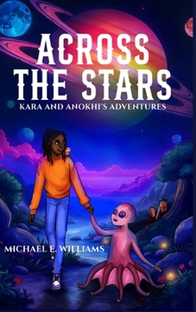 ACROSS THE STARS: Kara and Anokhi's Adventures